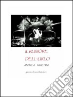 Il rumore dell’urlo. E-book. Formato Mobipocket ebook