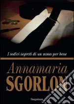 I sedici segreti di un uomo per bene. E-book. Formato PDF ebook