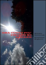 Ora tutto più chiaro mi appare. E-book. Formato PDF ebook