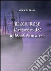 Black Rose - Il mistero del galeone fantasma. E-book. Formato PDF ebook