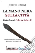 La mano nera sulla città. E-book. Formato EPUB ebook