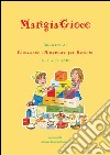 MangiaGioco. Quaderno di educazione alimentare per bambini da 6 a 10 anni. E-book. Formato PDF ebook