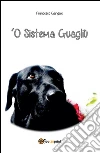 'O sistema guagliù. E-book. Formato PDF ebook di Francesco Gangale
