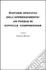 Disturbi specifici dell'apprendimento: un puzzle di difficile composizione. E-book. Formato PDF ebook