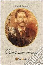 Quasi mio nonno. E-book. Formato PDF ebook