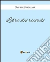 Libro dei ricordi. E-book. Formato PDF ebook di Davide Stigliani