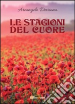 Le stagioni del cuore. E-book. Formato PDF ebook