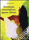 Settimane meravigliose, queste ultime. E-book. Formato PDF ebook di Federico Masti