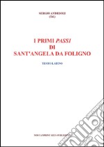 I primi passi di Sant'Angela da Foligno -  Testo latino. E-book. Formato EPUB ebook