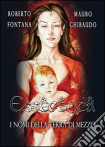 Essecenta - I nomi della Terra di Mezzo. E-book. Formato EPUB ebook di Roberto Fontana