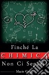 Finché la chimica non ci separi?. E-book. Formato PDF ebook