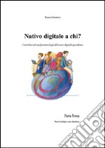 Nativo digitale a chi?. E-book. Formato PDF ebook