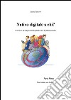 Nativo digitale a chi?. E-book. Formato PDF ebook