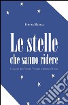 Le stelle che sanno ridere. E-book. Formato PDF ebook