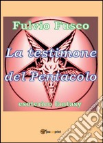 La testimone del pentacolo. E-book. Formato PDF ebook