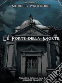 Le porte della morte. E-book. Formato EPUB ebook di Annarita Tranfici