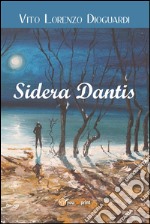 Sidera Dantis. E-book. Formato PDF ebook