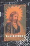 La mia guerra. E-book. Formato PDF ebook