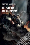 A.R.C.A. vol.5 - Il patto di Lucifer. E-book. Formato EPUB ebook di Matteo Marchisio