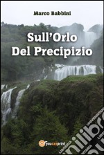 Sull'orlo del precipizio. E-book. Formato EPUB ebook