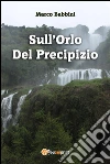 Sull'orlo del precipizio. E-book. Formato EPUB ebook di Marco Babbini