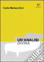 Un'analisi divina. E-book. Formato PDF ebook