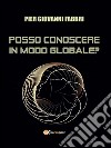 Posso conoscere in modo globale?. E-book. Formato EPUB ebook