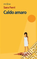 Caldo amaro. E-book. Formato EPUB ebook