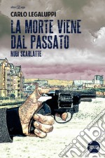 La morte viene dal passato: Nubi scarlatte. E-book. Formato EPUB