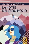 La notte dell'equinozio. E-book. Formato EPUB ebook di Mauro Ignazio Alò