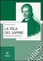 La tela del sapereStudi su Bernard Bolzano. E-book. Formato PDF ebook