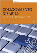 Collocamento disabili: dall&apos;obbligo di legge all&apos;opportunità. E-book. Formato EPUB ebook