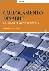 Collocamento disabili: dall&apos;obbligo di legge all&apos;opportunità. E-book. Formato EPUB ebook