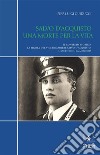 Salvo d&apos;acquisto. Una morte per la vitaIl contesto storico. La figura del vicebrigadiere Salvo d’Acquisto. Il sacrificio. La memoria. E-book. Formato PDF ebook