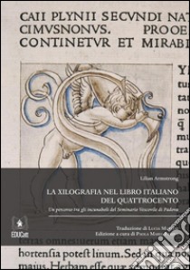 La xilografia nel libro italiano del quattrocento. E-book. Formato Mobipocket ebook di Lilian Armstrong