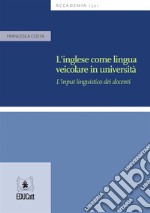 L&apos;ingelse come lingua veicolare in università. E-book. Formato EPUB ebook