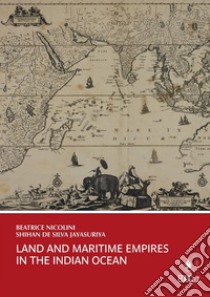 Land and maritime empires in the indian ocean. E-book. Formato PDF ebook di Beatrice Nicolini