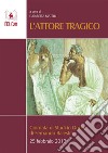 L'attore tragico. E-book. Formato EPUB ebook di Elisabetta Matelli