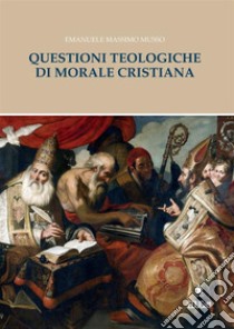 Questioni teologiche. E-book. Formato EPUB ebook di Emanuele Massimo Musso