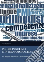 Plurilinguismo e internazionalizzazione: uno studio delle Piccole e Medie Imprese lombarde. E-book. Formato EPUB ebook