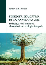 L’eredità educativa di expo milano 2015. E-book. Formato EPUB ebook