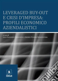 Leveraged buy-out e crisi d'impresa: profili economico aziendalistici. E-book. Formato EPUB ebook