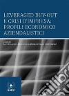 Leveraged buy-out e crisi d'impresa: profili economico aziendalistici. E-book. Formato EPUB ebook