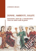 Donne, Ambiente, Salute. E-book. Formato EPUB ebook