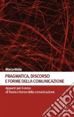 Pragmatica, discorso e forme della comunicazione. E-book. Formato EPUB ebook