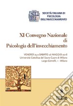 XI Convegno Nazionale di Psicologia dell'invecchiamento. E-book. Formato PDF ebook