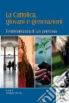 La Cattolica, giovani e generazioni. E-book. Formato PDF ebook di Giuseppe Colombo