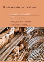 Rivoluzione, riforma, transizioneAtti della Summer School 2017. E-book. Formato PDF ebook