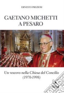 Gaetano Michetti a Pesaro. E-book. Formato EPUB ebook di Ernesto Preziosi