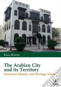 The Arabian City and its Territory. E-book. Formato PDF ebook di MAESTRI ELENA